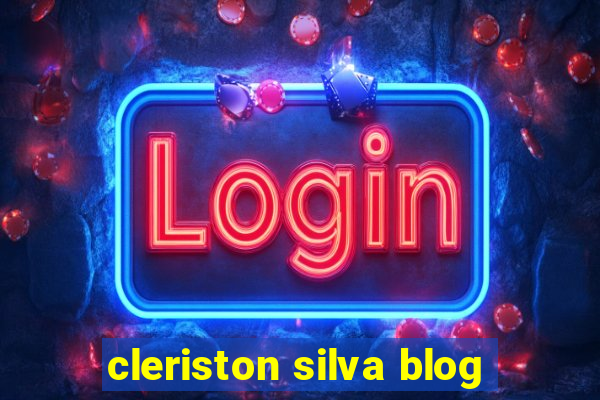 cleriston silva blog